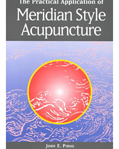 The Practical Application of Meridian Style Acupuncture