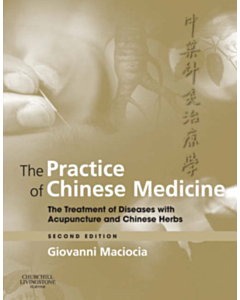 The Practice of Chinese Medicine, Second Edition