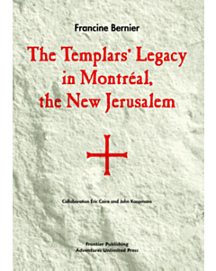 The Templars' Legacy In Montreal the New Jerusalem