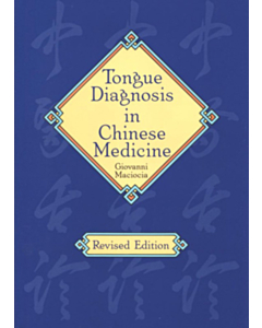 Tongue Diagnosis in Chinese Medicine revised edition