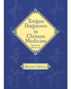 Tongue Diagnosis in Chinese Medicine revised edition