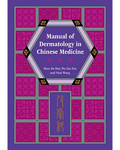 Manual of Dermatology in Chinese Medicine
