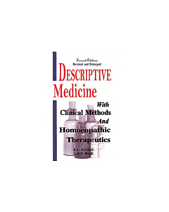 Descriptive Medicine with Clinical Methods and Homoeopathic Therapeutics 2nd rev &amp; enlarge ed