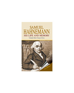Samuel Hahnemann - His Life and Memory