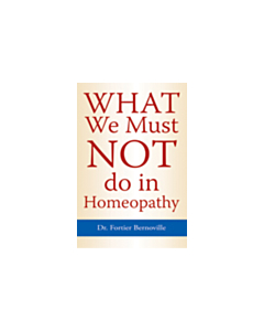 What We Must Not Do in Homoeopathy