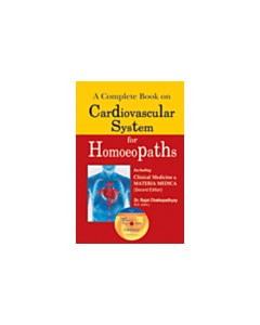 A COMPLETE BOOK ON CARDIOVASCULAR SYSTEM FOR HOMOEOPATHS (2ND EDITION)
