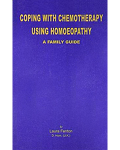 A Family Guide: Coping With Chemotherapy Using Homeopathy