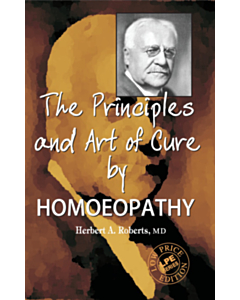 The Principles &amp; Art of Cure by Homoeopathy