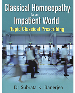 Classical Homoeopathy for an Impatient World