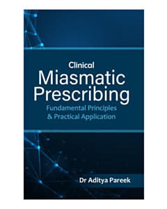 Clinical Miasmatic Prescribing ( Fundamental Principles & Practical Application)