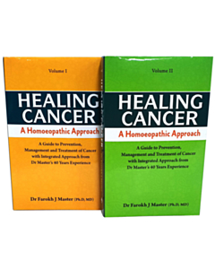 Healing Cancer: A Homoeopathic Approach VOL 1 &amp; 2