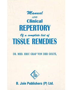 Manual and Clinical Repertory of a Complete List of Tissue Remedies