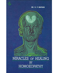 OUT OF PRINT: Miracles of Healing By Homeopathy