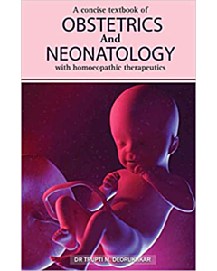 A Concise Textbook of Obstetrics and Neonatology with Homoeopathic Therapeutics