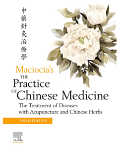 The Practice of Chinese Medicine, Second Edition